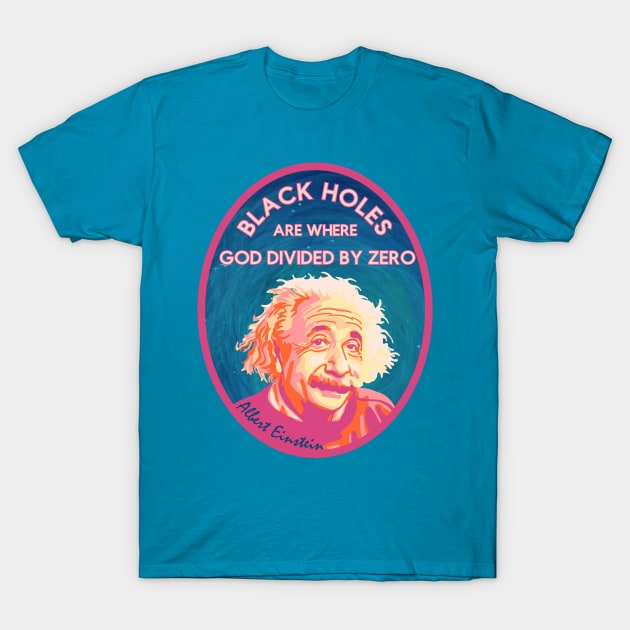 A Einstein On Black Holes T-Shirt by Slightly Unhinged